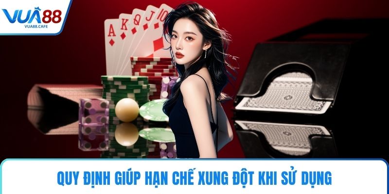 Quy định giúp hạn chế xung đột khi sử dụng